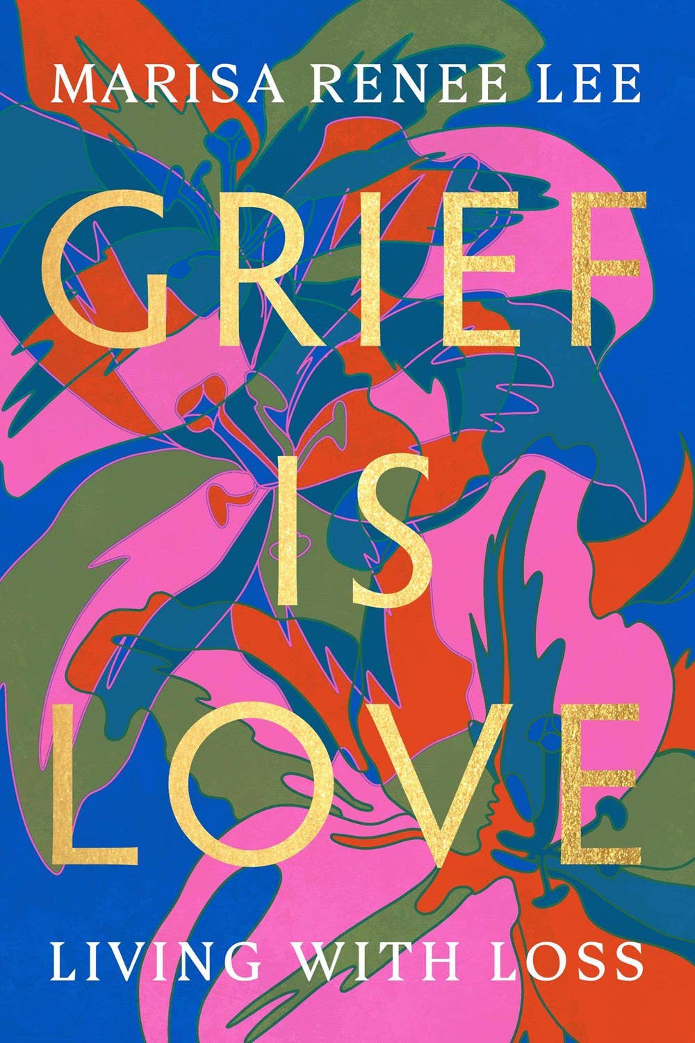 Grief Is Love: Trade Paperback